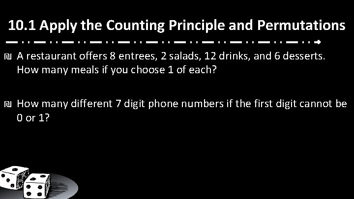 10. 1 Apply the Counting Principle and Permutations ₪ A restaurant offers 8 entrees,