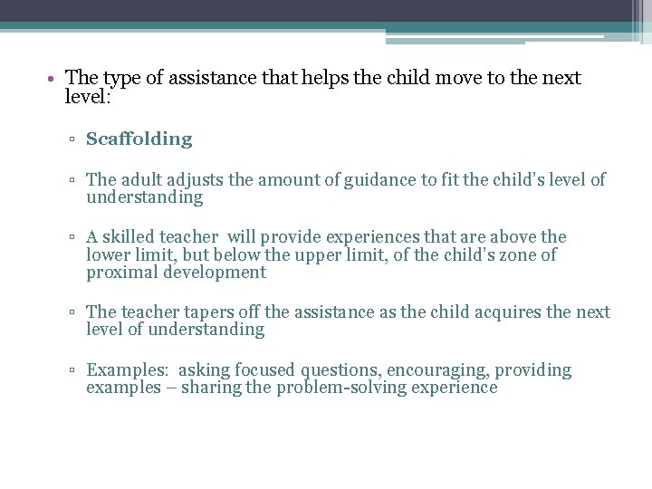  • The type of assistance that helps the child move to the next