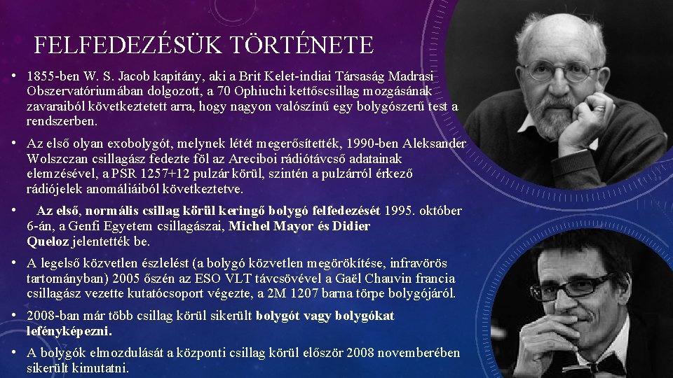 FELFEDEZÉSÜK TÖRTÉNETE • 1855 -ben W. S. Jacob kapitány, aki a Brit Kelet-indiai Társaság