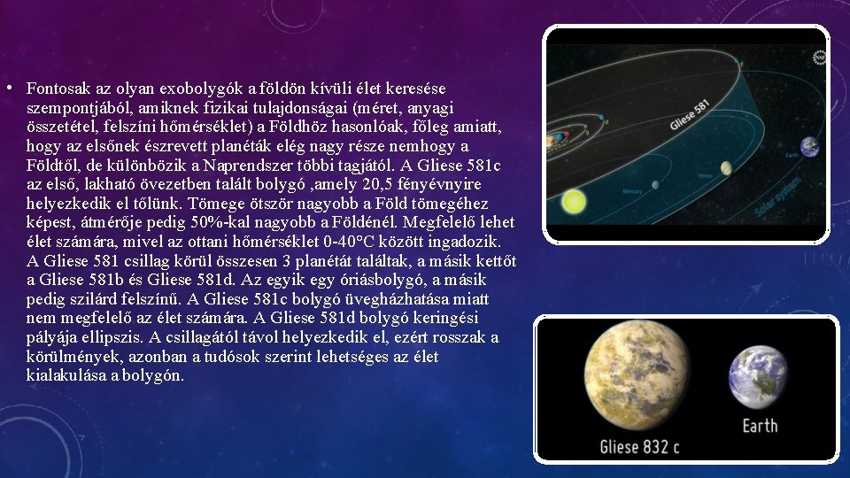  • Fontosak az olyan exobolygók a földön kívüli élet keresése szempontjából, amiknek fizikai