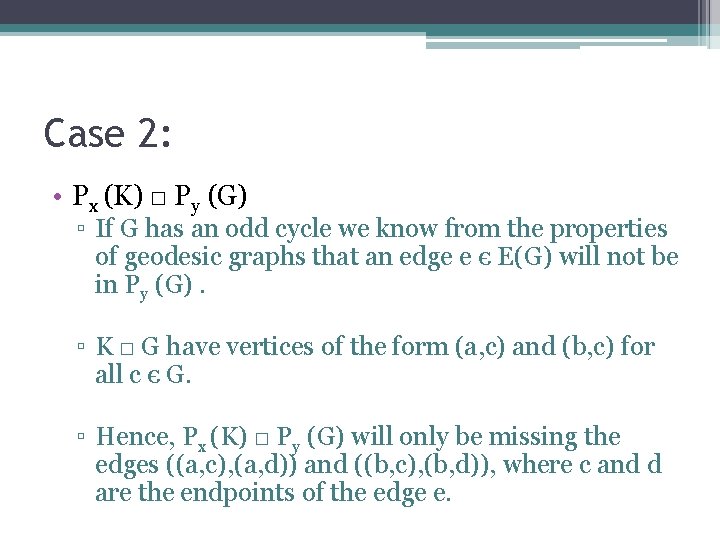 Case 2: • Px (K) □ Py (G) ▫ If G has an odd