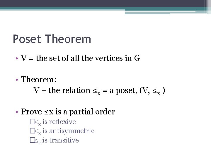 Poset Theorem • V = the set of all the vertices in G •