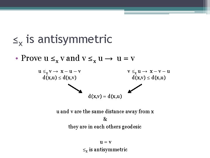 ≤x is antisymmetric • Prove u ≤x v and v ≤x u → u