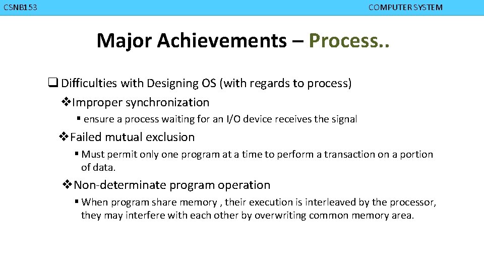 CMPD 223 CSNB 153 COMPUTER ORGANIZATION COMPUTER SYSTEM Major Achievements – Process. . q