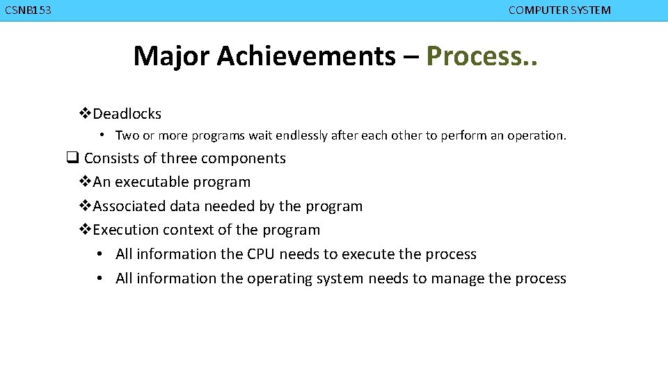 CMPD 223 CSNB 153 COMPUTER ORGANIZATION COMPUTER SYSTEM Major Achievements – Process. . v.