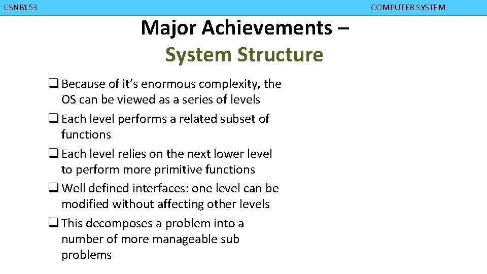 CMPD 223 CSNB 153 COMPUTER ORGANIZATION COMPUTER SYSTEM Major Achievements – System Structure q