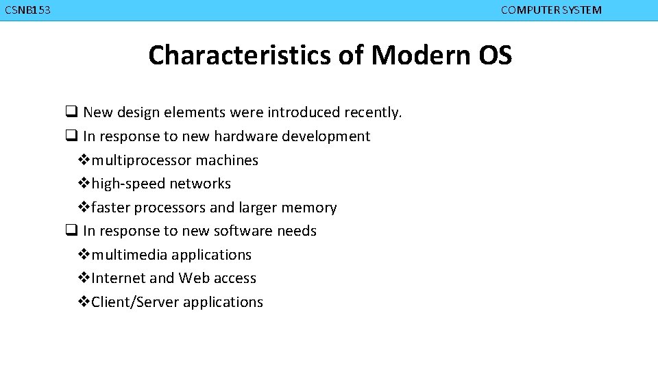 CMPD 223 CSNB 153 COMPUTER ORGANIZATION COMPUTER SYSTEM Characteristics of Modern OS q New