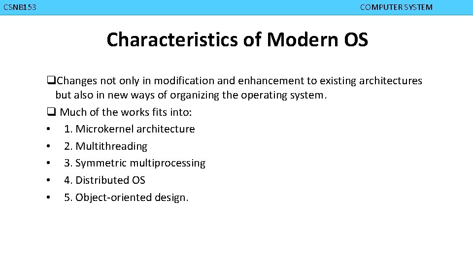 CMPD 223 CSNB 153 COMPUTER ORGANIZATION COMPUTER SYSTEM Characteristics of Modern OS q. Changes