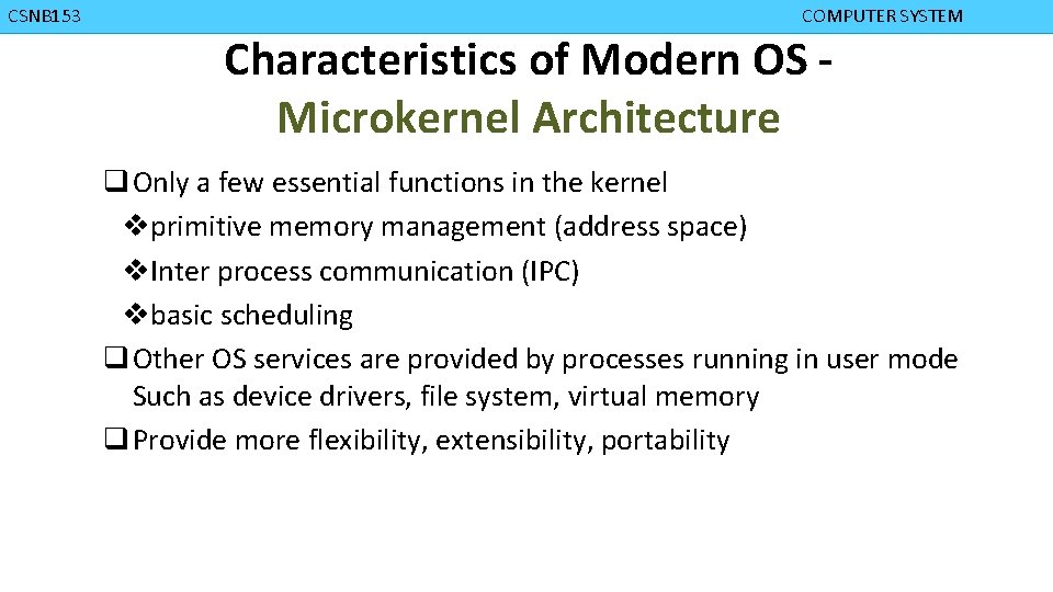 CMPD 223 CSNB 153 COMPUTER ORGANIZATION COMPUTER SYSTEM Characteristics of Modern OS Microkernel Architecture