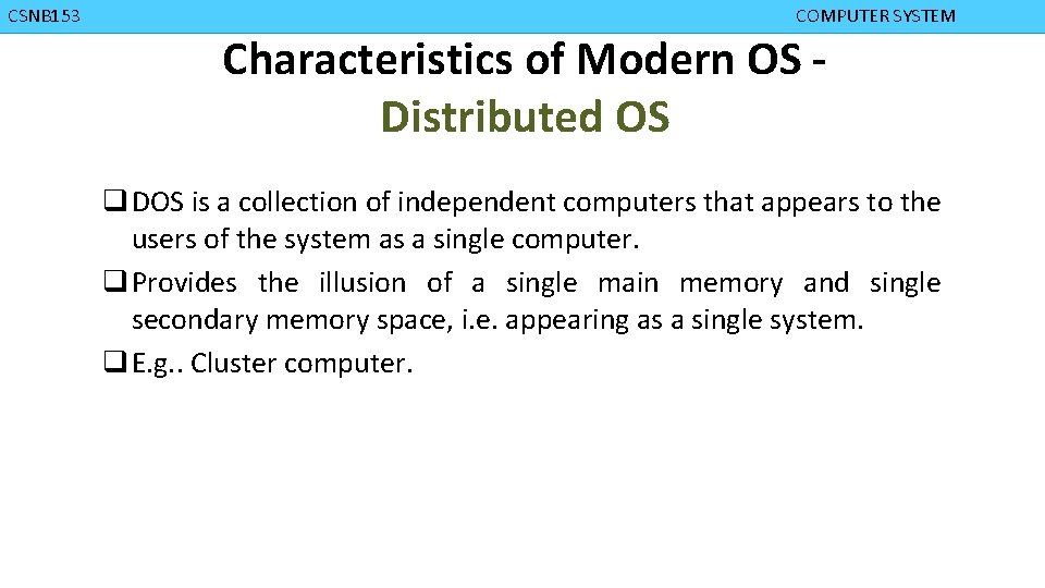 CMPD 223 CSNB 153 COMPUTER ORGANIZATION COMPUTER SYSTEM Characteristics of Modern OS Distributed OS