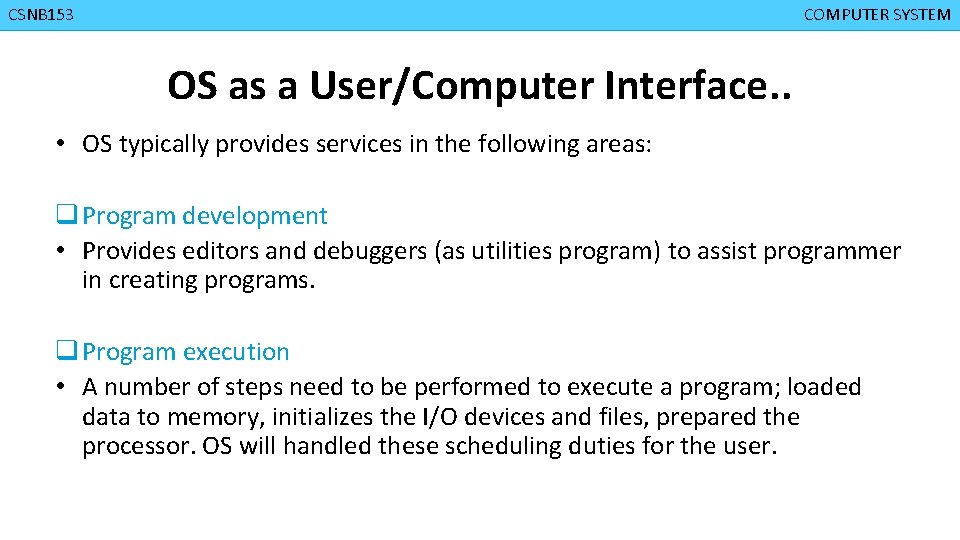CMPD 223 CGMB 143 CSNB 153 COMPUTER ORGANIZATION COMPUTER SYSTEM OS as a User/Computer