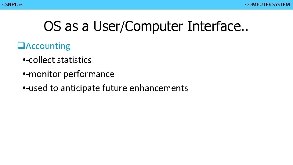 CMPD 223 CGMB 143 CSNB 153 COMPUTER ORGANIZATION COMPUTER SYSTEM OS as a User/Computer