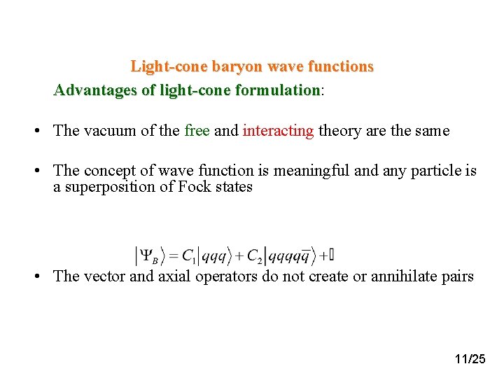 Light-cone baryon wave functions Advantages of light-cone formulation: formulation • The vacuum of the