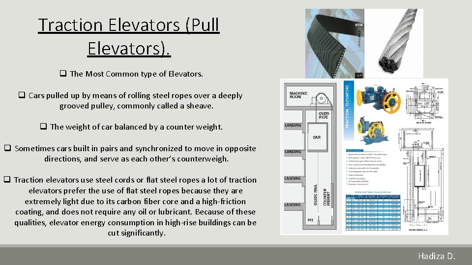 Traction Elevators (Pull Elevators). q The Most Common type of Elevators. q Cars pulled Traction Elevators (Pull Elevators). q The Most Common type of Elevators. q Cars pulled