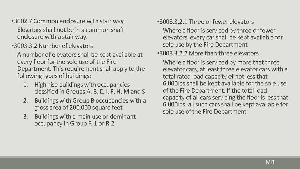 • 3002. 7 Common enclosure with stair way Elevators shall not be in • 3002. 7 Common enclosure with stair way Elevators shall not be in