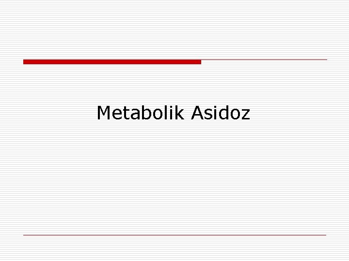 Metabolik Asidoz 