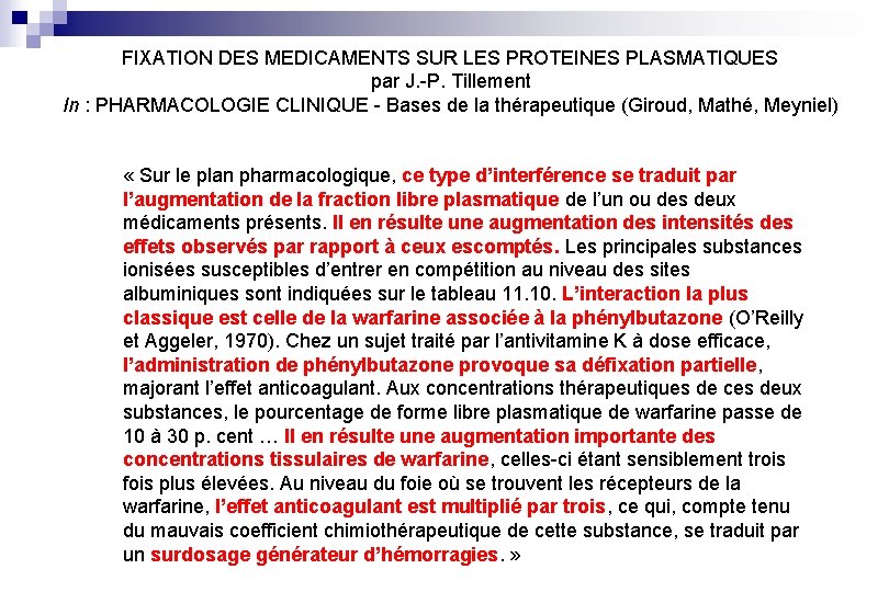 FIXATION DES MEDICAMENTS SUR LES PROTEINES PLASMATIQUES par J. -P. Tillement In : PHARMACOLOGIE