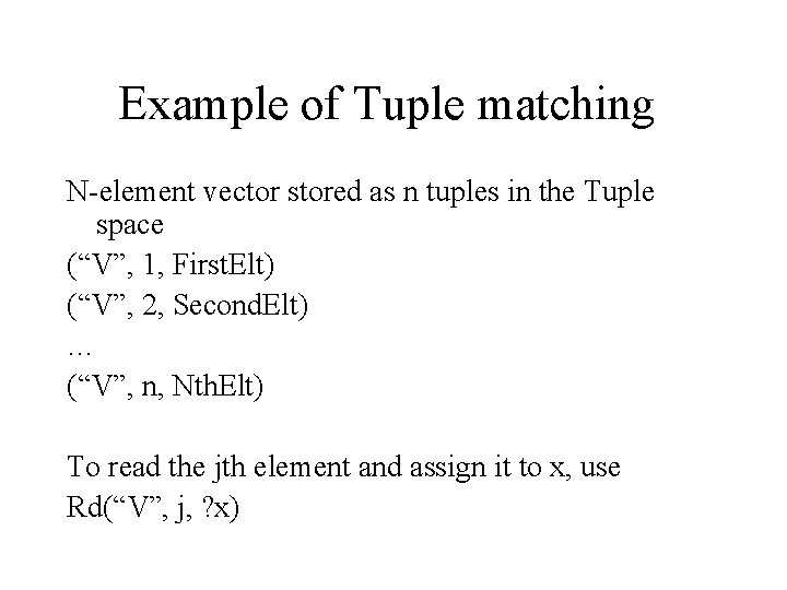 Example of Tuple matching N-element vector stored as n tuples in the Tuple space