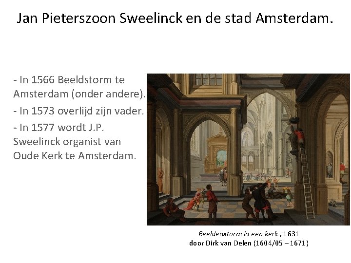 Jan Pieterszoon Sweelinck en de stad Amsterdam. - In 1566 Beeldstorm te Amsterdam (onder