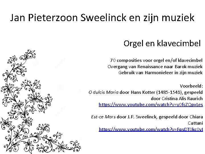 Jan Pieterzoon Sweelinck en zijn muziek Orgel en klavecimbel 70 composities voor orgel en/of