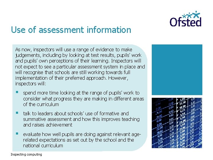 Use of assessment information As now, inspectors will use a range of evidence to