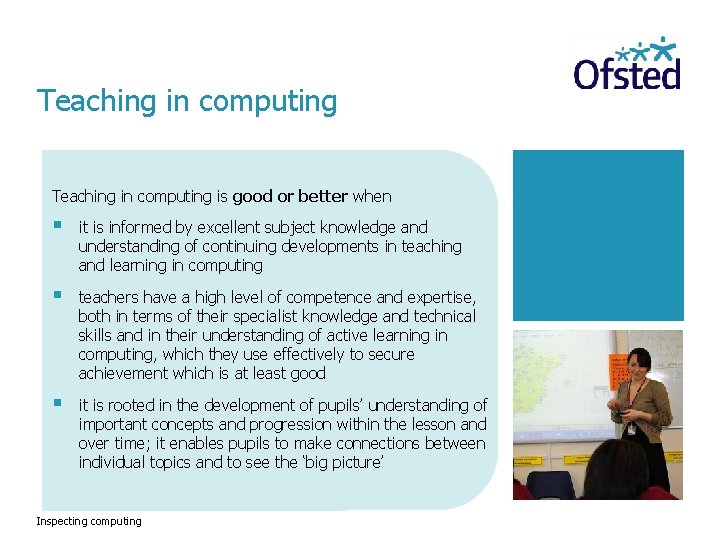 Teaching in computing is good or better when § it is informed by excellent