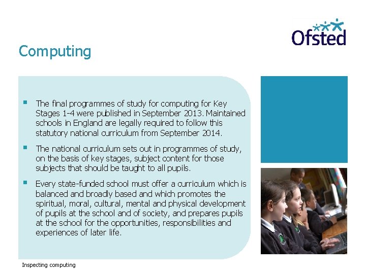 Computing § The final programmes of study for computing for Key Stages 1 -4