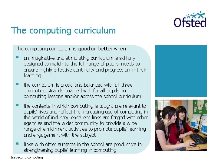 The computing curriculum is good or better when § an imaginative and stimulating curriculum