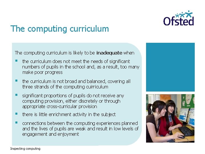 The computing curriculum is likely to be inadequate when § the curriculum does not