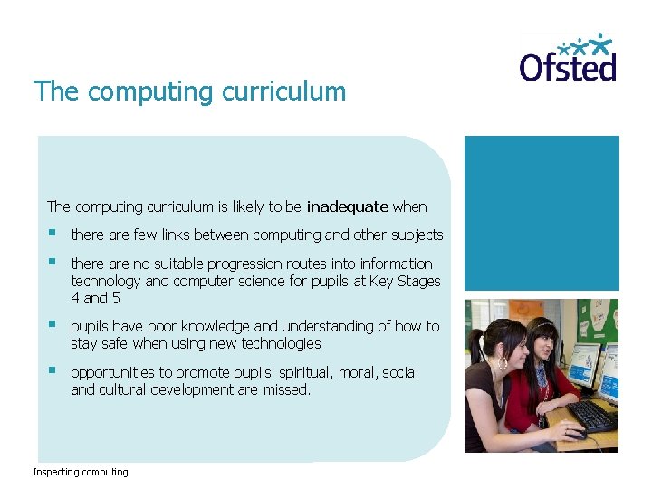 The computing curriculum is likely to be inadequate when § § there are few