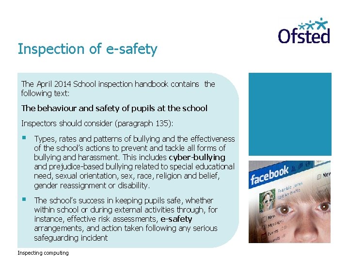 Inspection of e-safety The April 2014 School inspection handbook contains the following text: The