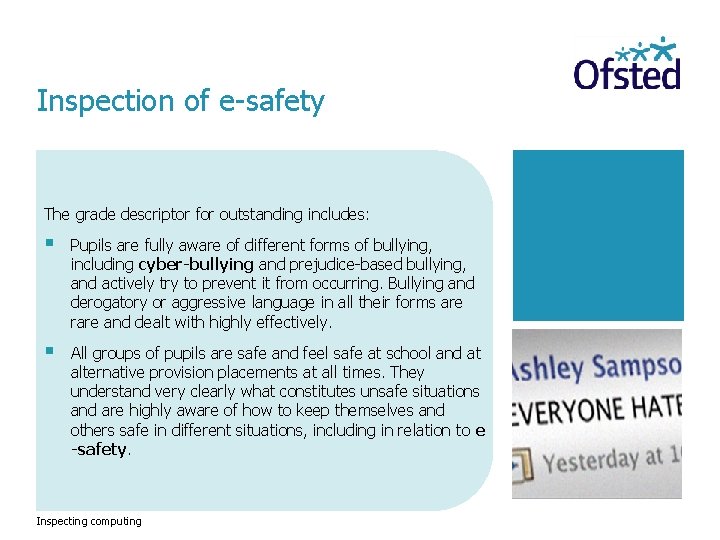 Inspection of e-safety The grade descriptor for outstanding includes: § Pupils are fully aware