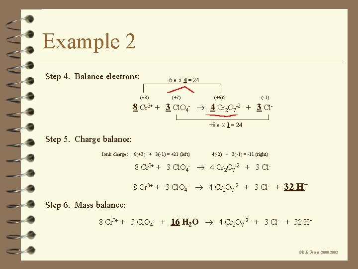 Example 2 Step 4. Balance electrons: (+3) -6 e- x 4 = 24 (+7)