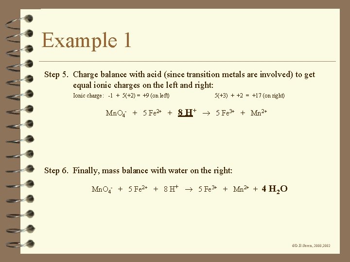 Example 1 Step 5. Charge balance with acid (since transition metals are involved) to