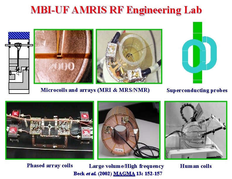 MBI-UF AMRIS RF Engineering Lab coil Ct Microcoils and arrays (MRI & MRS/NMR) Phased