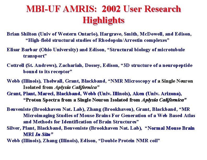 MBI-UF AMRIS: 2002 User Research Highlights Brian Shilton (Univ of Western Ontario), Hargrave, Smith,