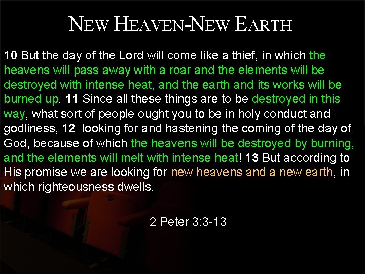 NEW HEAVEN-NEW EARTH 10 But the day of the Lord will come like a