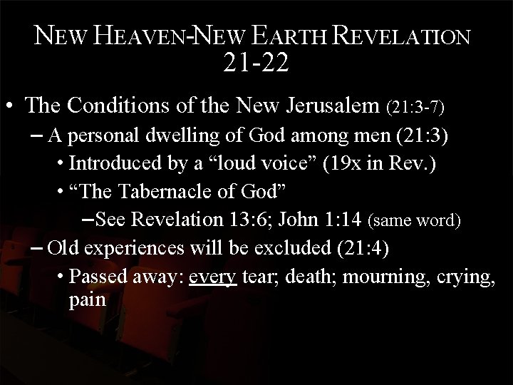 NEW HEAVEN-NEW EARTH REVELATION 21 -22 • The Conditions of the New Jerusalem (21: