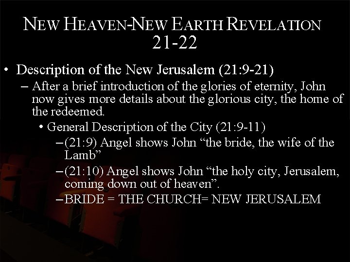 NEW HEAVEN-NEW EARTH REVELATION 21 -22 • Description of the New Jerusalem (21: 9