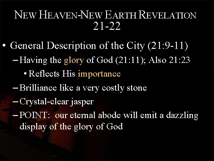 NEW HEAVEN-NEW EARTH REVELATION 21 -22 • General Description of the City (21: 9