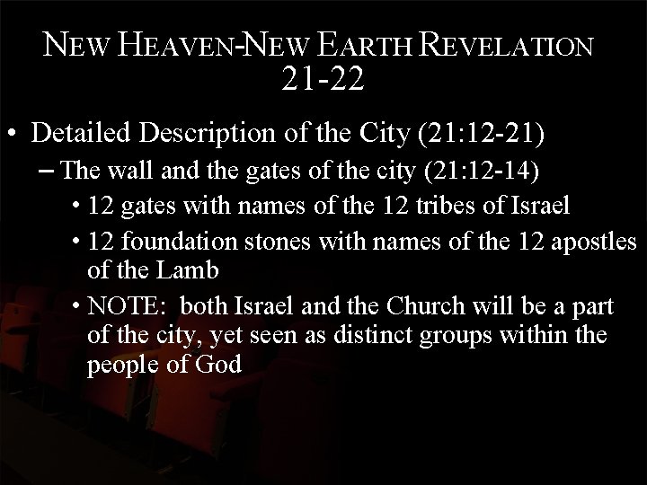 NEW HEAVEN-NEW EARTH REVELATION 21 -22 • Detailed Description of the City (21: 12