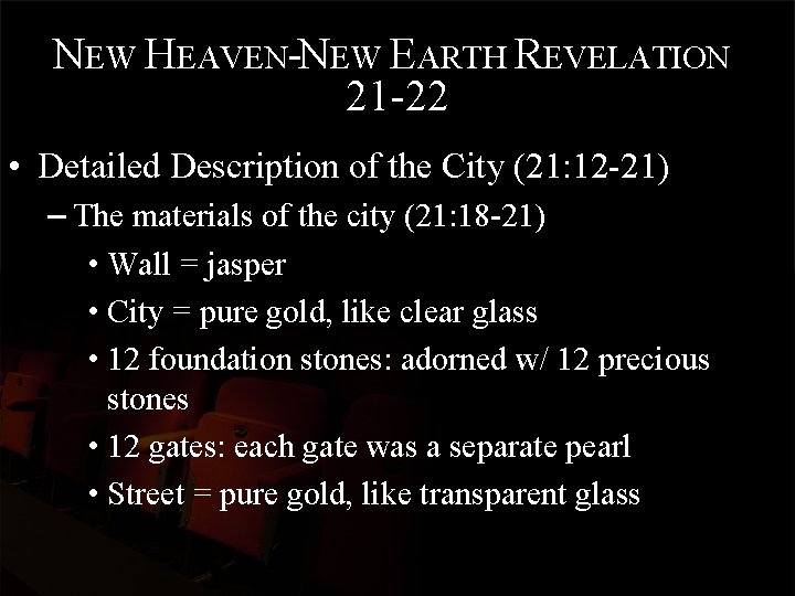 NEW HEAVEN-NEW EARTH REVELATION 21 -22 • Detailed Description of the City (21: 12