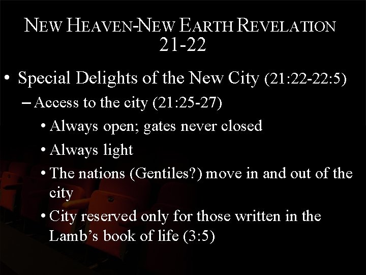 NEW HEAVEN-NEW EARTH REVELATION 21 -22 • Special Delights of the New City (21: