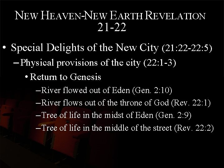 NEW HEAVEN-NEW EARTH REVELATION 21 -22 • Special Delights of the New City (21: