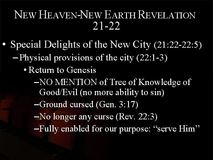 NEW HEAVEN-NEW EARTH REVELATION 21 -22 • Special Delights of the New City (21: