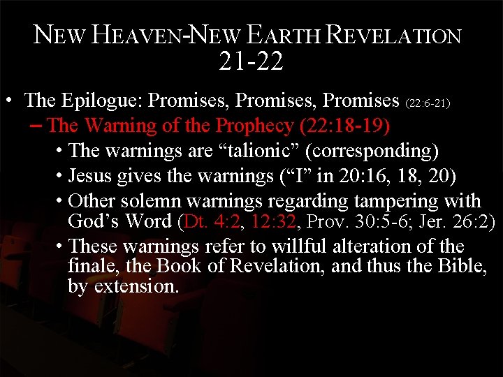 NEW HEAVEN-NEW EARTH REVELATION 21 -22 • The Epilogue: Promises, Promises (22: 6 -21)
