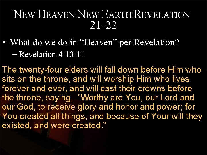 NEW HEAVEN-NEW EARTH REVELATION 21 -22 • What do we do in “Heaven” per