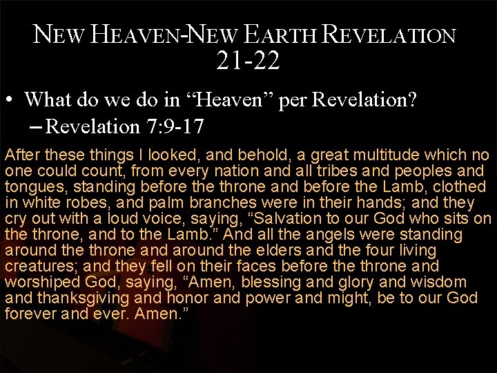 NEW HEAVEN-NEW EARTH REVELATION 21 -22 • What do we do in “Heaven” per