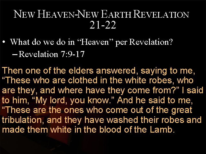 NEW HEAVEN-NEW EARTH REVELATION 21 -22 • What do we do in “Heaven” per