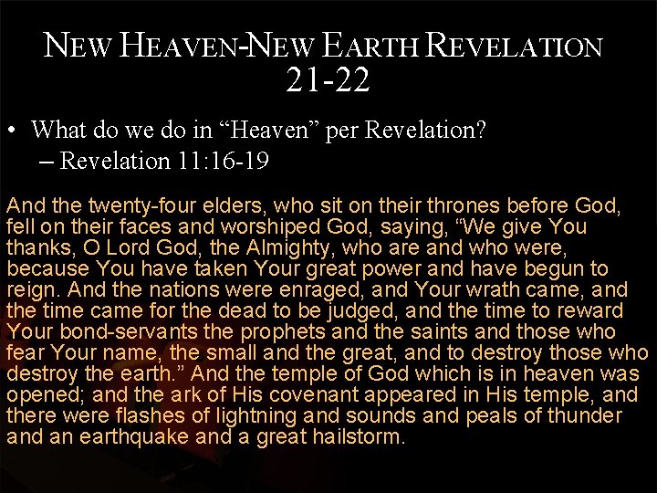 NEW HEAVEN-NEW EARTH REVELATION 21 -22 • What do we do in “Heaven” per